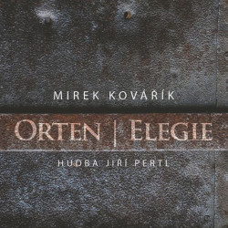 KOVÁŘÍK MIREK • ORTEN: ELEGIE