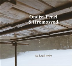 ONDŘEJ FENCL & HROMOSVOD • NA KRAJI NEBE