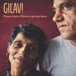Giľav! • Piesne, ktoré si Rómovia spievajú doma