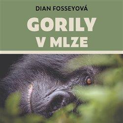 Audiokniha: Dian Fosseyová • Gorily v mlze / Čte Stryková Jana (MP3-CD)