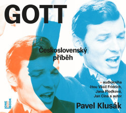 Audiokniha: Klusák Pavel • Gott - Československý příběh / Čtou Fridrich Vasil, Cina Jan, Plodková Jana (MP3-CD)