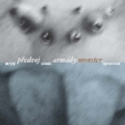 SKRYTÝ PŮVAB BYROKRACIE • PŘEDVOJ ARMÁDY MONSTER
