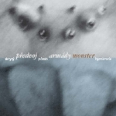 SKRYTÝ PŮVAB BYROKRACIE • PŘEDVOJ ARMÁDY MONSTER