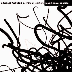 AGON ORCHESTRA & IVAN M. JIROU • MAGOROVA SUMMA