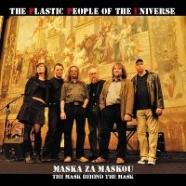 THE PLASTIC PEOPLE OF THE UNIV • MASKA ZA MASKOU
