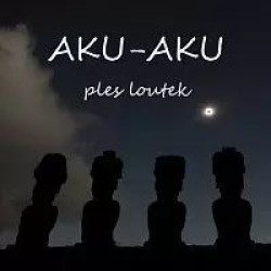 AKU AKU • PLES LOUTEK