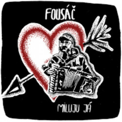 FOUSÁČ • MILUJU JÁ