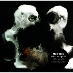 MCH TRIO • SVĚT SE ROZPADÁ