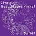DG307: • Životy? Nebo bludné kruhy?