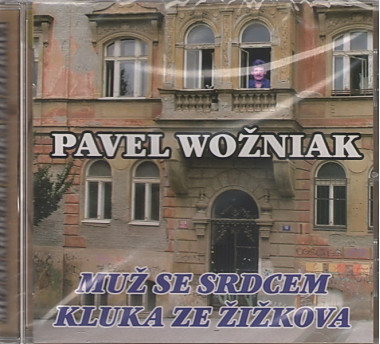 WOŽNIAK PAVEL • MUŽ SE SRDCEM KLUKA ZE ŽIŽKOVA
