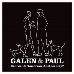 Galen & Paul • Can We Do Tomorrow Another Day? (LP)