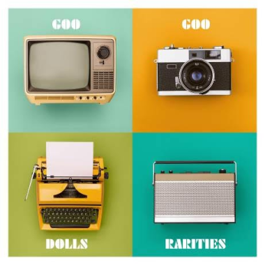 The Goo Goo Dolls • Rarities