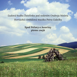 Horňácká cimbálová muzika Petra Galečky & ĽH Ďatelinka Ondreja Molotu •  Spod Poľany a Javoriny piesne znejú