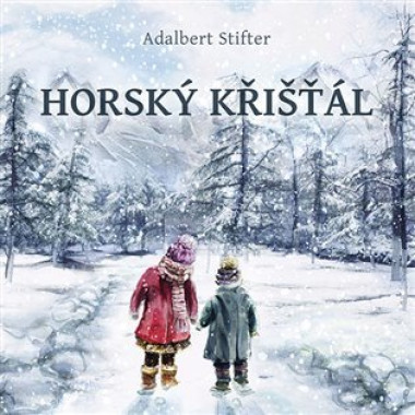 Audiokniha: Stifter Adalbert • Horský křišťál / Čte Schwarz Jiří  (MP3-CD)