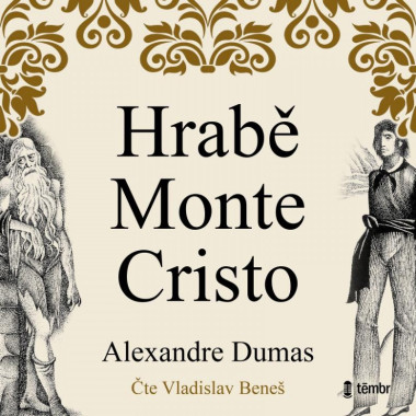  Audiokniha: Dumas Alexandre • Hrabě Monte Cristo / Čte Beneš Vladislav (MP3-CD)