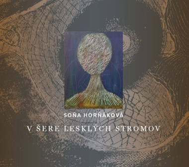 Horňáková Soňa • V Šere leských stromov