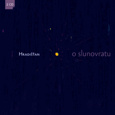 Hradišťan & J.Pavlica & J.Skácel • O Slunovratu (2CD)