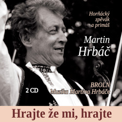 BROLN / Muzika Martina Hrbáče • Hrajte, že mi hrajte (2CD)