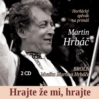 BROLN / Muzika Martina Hrbáče • Hrajte, že mi hrajte (2CD)