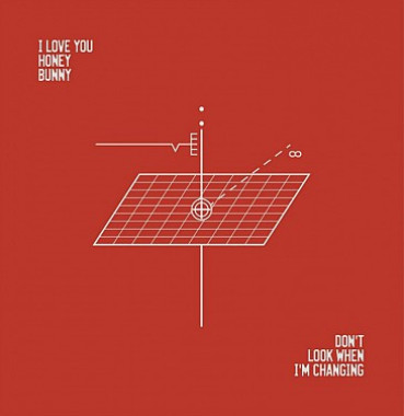 I Love You Honey Bunny • Don't Look When I'm Changing