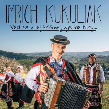 Kukuliak Imrich • Veď sa v tej Hriňovej vysokie hory…