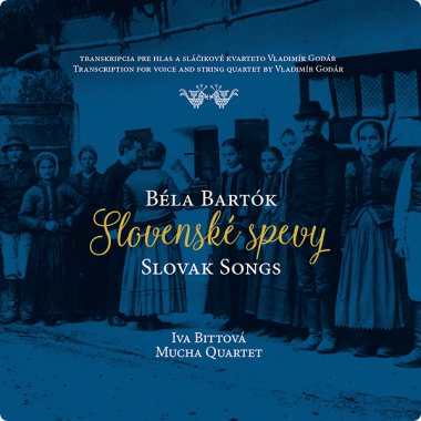 Bittová Iva / Mucha Quartet • Bartók Béla - Slovenské Spevy / Slovak Songs
