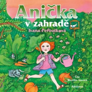 Audiokniha • Ivana Peroutková: Anička v zahradě (Čte Martha Issová) - MP3-CD