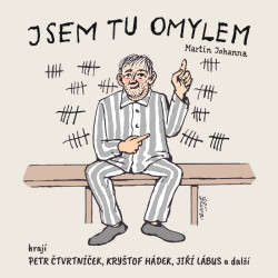 Audiokniha:  Johanna Martin • Jsem tu omylem / Čtou Petr Čtvrtníček, Kryštof Hádek, Jiří Lábus a další...