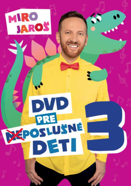 Jaroš Miro • DVD pre (ne)poslušné deti 3 (DVD)