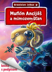 Jobus Braňo • Muflón Ancijáš a mimozemšťan (s podpisom)