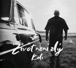 Kali • Život neni zlý