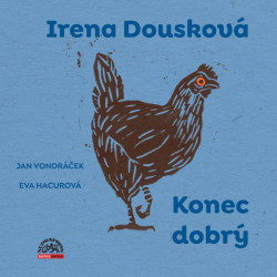 Audiokniha: Irena Dousková • Konec dobrý / Čtou Jan Vondráček a Eva Hacurová (MP3-CD)