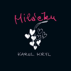 Kryl Karel • Miláčku
