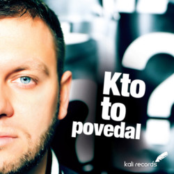 Kali • Kto to povedal