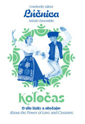 Lúčnica umelecký súbor • Koločas / O sile lásky a obyčajov (DVD)