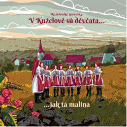 Kuželovské zpěvulky • V Kuželově sú děvčata  ... jak tá malina