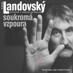 Audiokniha: Pavel Landovský • Soukromá vzpoura. Rozhovor s Karlem Hvížďalou / Čte Lábus Jiří (MP3-CD)