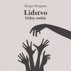 Audiokniha: Bregman Rutger • Lidstvo. Dějiny naděje / Čte Horák Zbyšek (MP3-CD)