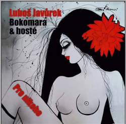 BOKOMARA - JAVŮREK LUBOŠ & HOSTÉ • PRO NIKOHO