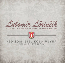 Lőrinčík Ľubomír • Keď som išiel kolo mlyna