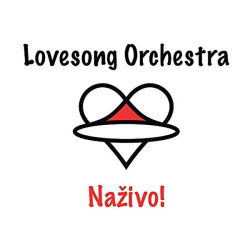 Lovesong Orchestra • Naživo!