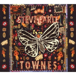 STEVE EARLE: • TOWNES