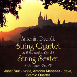 SUK JOSEF, ANTONIO MENESES, ST • DVOŘÁK: SMYČCOVÝ KVARTET A SEXTET