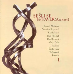 PAVLICA JIŘÍ A HOSTÉ • SEŠLI SE... I.