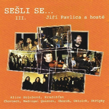 PAVLICA JIŘÍ A HOSTÉ • SEŠLI SE... III.