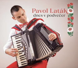 Laták Pavol • Dnes v podvečer