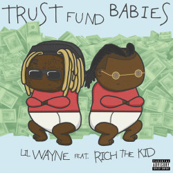 Lil' Wayne • Trust Fund Babies