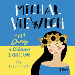 Audiokniha: Viewegh Michal • Malý Gatsby a Carmen z Chodoriva / Čte Hruška Libor (MP3-CD)