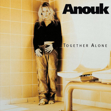 ANOUK: • TOGETHER ALONE