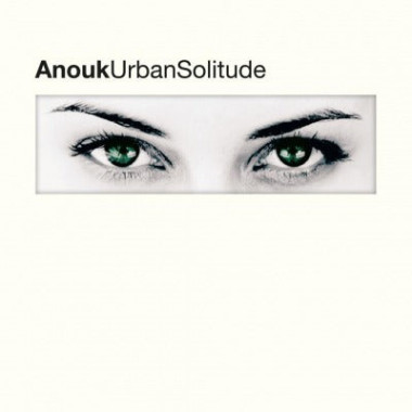 ANOUK: • URBAN SOLITUDE